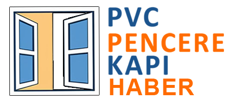 Pvc Pencere ve Kapı Sektörünün Sesi